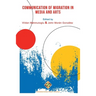 Communication of Migration in Media and Arts