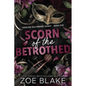 Scorn of the Betrothed: A Dark Enemies to Lovers Romance