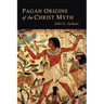 Pagan Origins of the Christ Myth