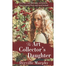 The Art Collector's Daughter: A Stylish Historical Thriller