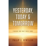 Yesterday, Today & Tomorrow: Finding Our Way Back Home