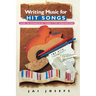Writing Music for Hit Songs: [Over 100 Examples by Today's Top Songwriters]