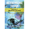 Rethinking Jonah: Mysteries Unveiled