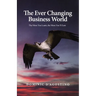 The Ever Changing Business World: The More You Learn, the More You"ll Earn