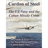 Cordon of Steel: The US Navy and the Cuban Missile Crisis
