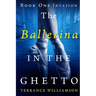 The Ballerina in the Ghetto