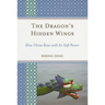 Dragon's Hidden Wings: How China Rises with Its Soft Power