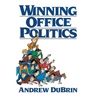 Winning Office Politics: Du Brin's Guide for the 90s
