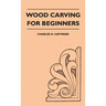 Wood Carving for Beginners