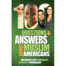 100 Questions and Answers About Muslim Americans with a Guide to Islamic Holidays