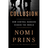 Collusion: How Central Bankers Rigged the World