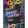 Word Search Just For You: Word Search puzzles for adults