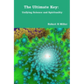 The Ultimate Key: Unifying Science and Spirituality
