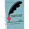 The Guys' Guy's Guide to Love