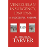 Venezuelan Insurgency, 1960-1968: A Successful Failure