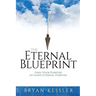 The Eternal Blueprint: Find Your Purpose in God's Eternal Purpose