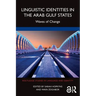 Linguistic Identities in the Arab Gulf States: Waves of Change