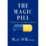 The Magic Pill: Your Prescription for a Longer, Healthier, and Happier Life
