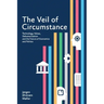The Veil of Circumstance: Technology, Values, Dehumanization and the Future of Economics and Politics