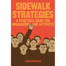 Sidewalk Strategies: A Practical Guide For Organizers and Activists