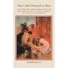 They Called Themselves Slave: A Brief Study of the English Translation of the Koinē Greek Word doūlos (slave) in the New Testament in the