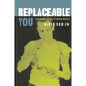 Replaceable You: Engineering the Body in Postwar America