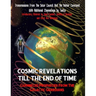 Cosmic Revelations Till The End Of Time: Channeled Prophecies From The Galactic Guardians