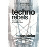Techno Rebels: The Renegades of Electronic Funk (Revised, Updated)