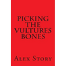 Picking The Vultures Bones