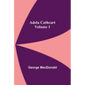 Adela Cathcart, Volume 1
