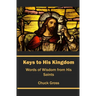 Keys to His Kingdom: Words Of Wisdom From His Saints