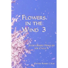Flowers in the Wind 3: Story-Based Homilies for Cycle A