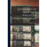 Genealogy of Lieut. Abel Wright of Springfield, Mass.