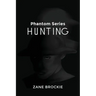 Phantom Series: Hunting