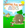 ABC First Coloring Book Age 1-3: First word learning with ABC & coloring fun for toddlers, preschool, and Kindergarten