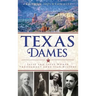 Texas Dames: Sassy and Savvy Women Throughout Lone Star History