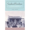 Gendered Freedoms: Race, Rights, and the Politics of Household in the Delta, 1861-1875