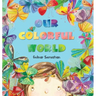Our Colorful World