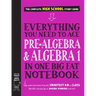 Everything You Need to Ace Pre-Algebra and Algebra 1 in One Big Fat Notebook