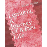 Lemuria, A Journey of A Past Life