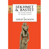 Sekhmet & Bastet: The Feline Powers of Egypt