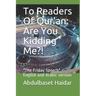 To Readers Of Qur'an: Are You Kidding Me?!: "The Friday Speech" English and Arabic version