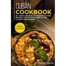Cuban Cookbook: MAIN COURSE - 60 + Quick and easy to prepare at home recipes, step-by-step guide to the classic Cuban cuisine