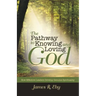 The Pathway to Knowing and Loving God: How Effective Leaders Develop Genuine Spirituality