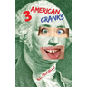 3 American Cranks: A Satire in Three Voices