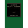 Kegley's Virginia Frontier: The Beginning of the Southwest, the Roanoke of Colonial Days, 1740-1783, with Maps and Illustrations