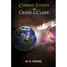 Coming Events and Crisis at the Close