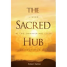 The Sacred Hub: Living in the Shimmering Light of Your True Self