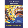 Graph Models for Deep Learning: An Executive Review of Hot Technology