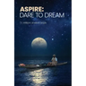 Aspire: Dare to Dream